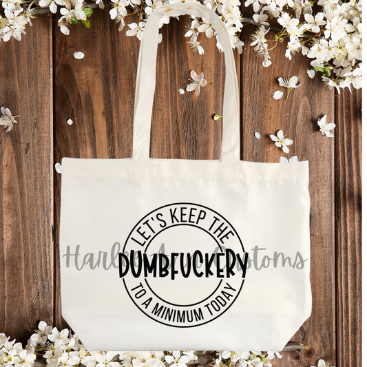 Dumbfuckery Reusable Tote Bag