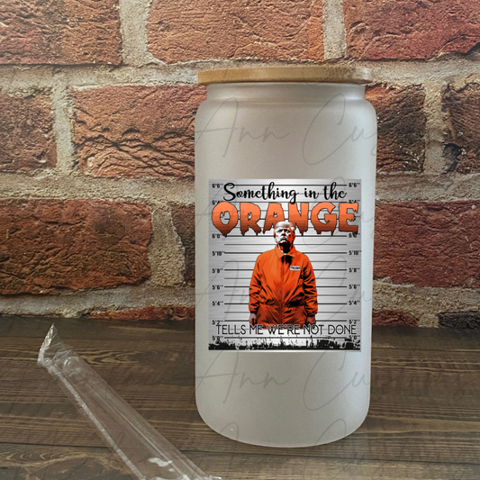 Something in the Orange 16oz Glass Can Cup