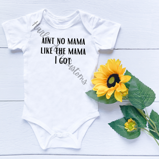 Aint No Mama Onesie